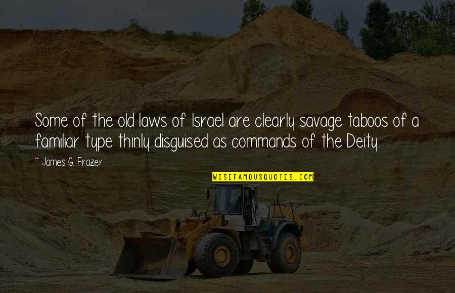 Delawana Resort Quotes By James G. Frazer: Some of the old laws of Israel are Delawana Resort Quotes By James G. Frazer: Some of the old laws of Israel are