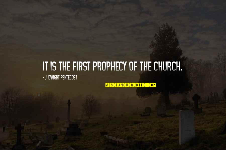 Delaware State Quotes By J. Dwight Pentecost: It is the first prophecy of the church.