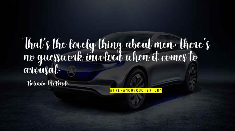 Delaying Gratification Quotes By Belinda McBride: That's the lovely thing about men, there's no