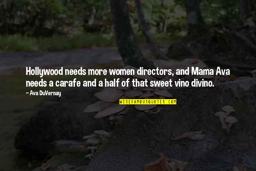 Delayne Brown Quotes By Ava DuVernay: Hollywood needs more women directors, and Mama Ava Delayne Brown Quotes By Ava DuVernay: Hollywood needs more women directors, and Mama Ava