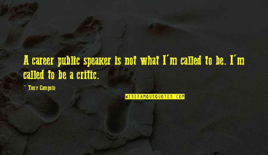 Delcea Wills Quotes By Tony Campolo: A career public speaker is not what I'm