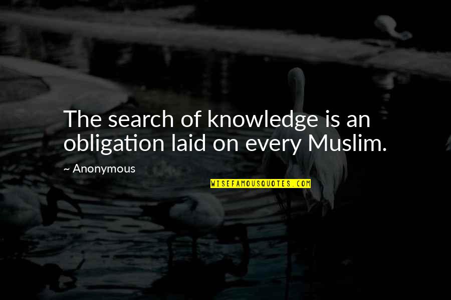 Delchambre Patrick Quotes By Anonymous: The search of knowledge is an obligation laid