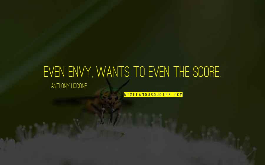 Dele Alli Suspension Quotes By Anthony Liccione: Even envy, wants to even the score. Dele Alli Suspension Quotes By Anthony Liccione: Even envy, wants to even the score.