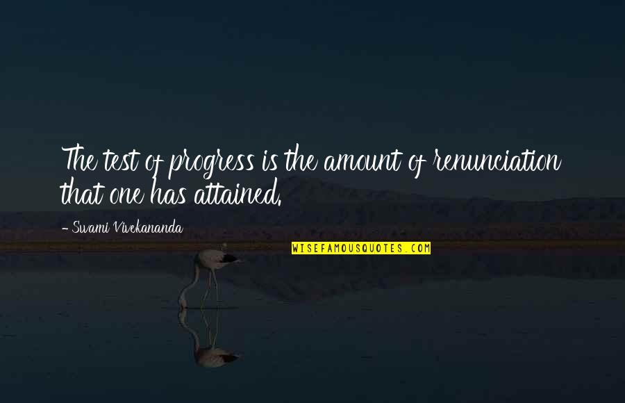 Deledda Quotes By Swami Vivekananda: The test of progress is the amount of