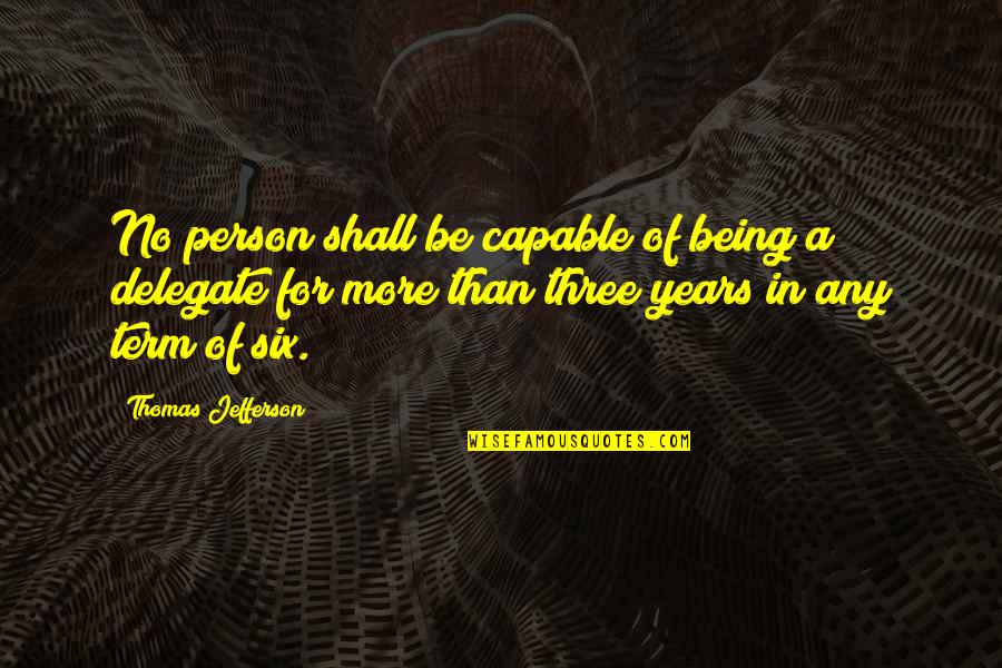 Delegate Quotes By Thomas Jefferson: No person shall be capable of being a