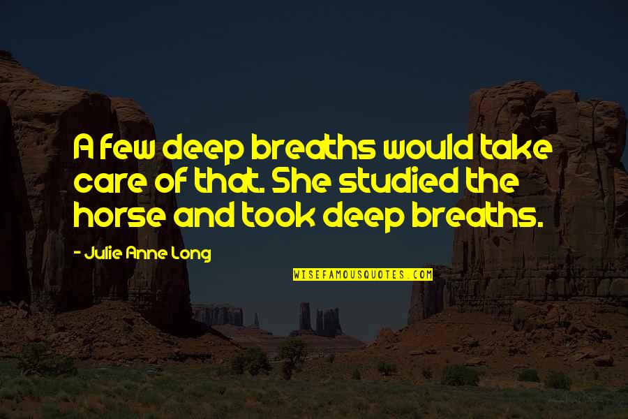 Delegating Work Quotes By Julie Anne Long: A few deep breaths would take care of