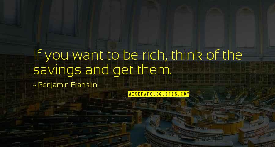 Delegitimatize Quotes By Benjamin Franklin: If you want to be rich, think of Delegitimatize Quotes By Benjamin Franklin: If you want to be rich, think of