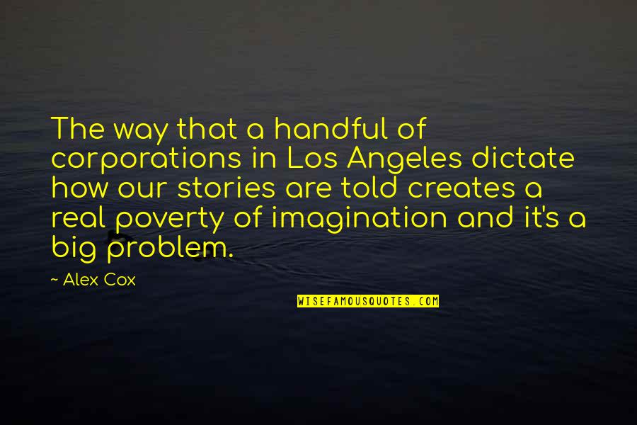 Deleitandonos Quotes By Alex Cox: The way that a handful of corporations in
