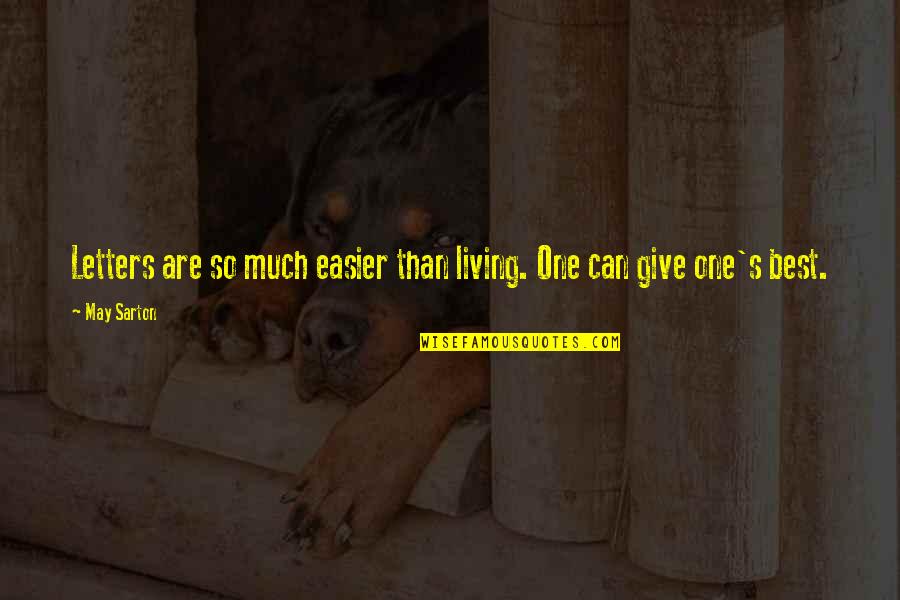 Deleone Quintana Quotes By May Sarton: Letters are so much easier than living. One