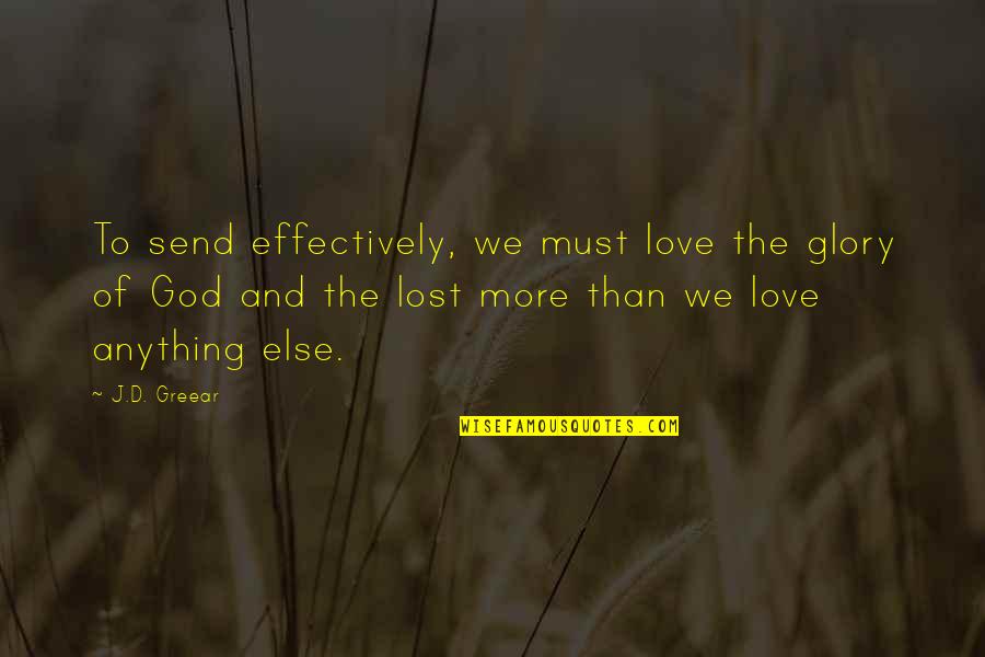Delerue Camille Quotes By J.D. Greear: To send effectively, we must love the glory Delerue Camille Quotes By J.D. Greear: To send effectively, we must love the glory