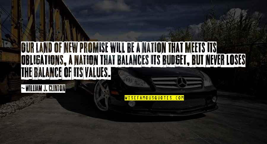 Delessio Chevrolet Quotes By William J. Clinton: Our land of new promise will be a