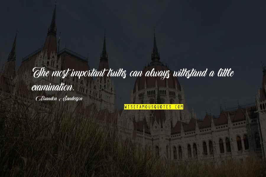 Deletar Fundo Quotes By Brandon Sanderson: The most important truths can always withstand a