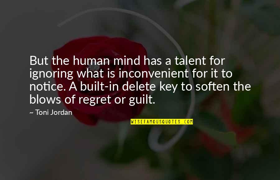 Delete Quotes By Toni Jordan: But the human mind has a talent for