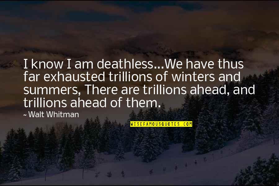 Deleting Phone Number Quotes By Walt Whitman: I know I am deathless...We have thus far