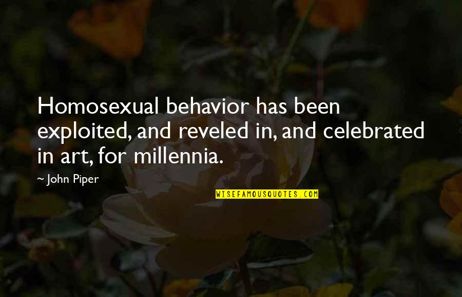 Delettrez Perfumes Quotes By John Piper: Homosexual behavior has been exploited, and reveled in,