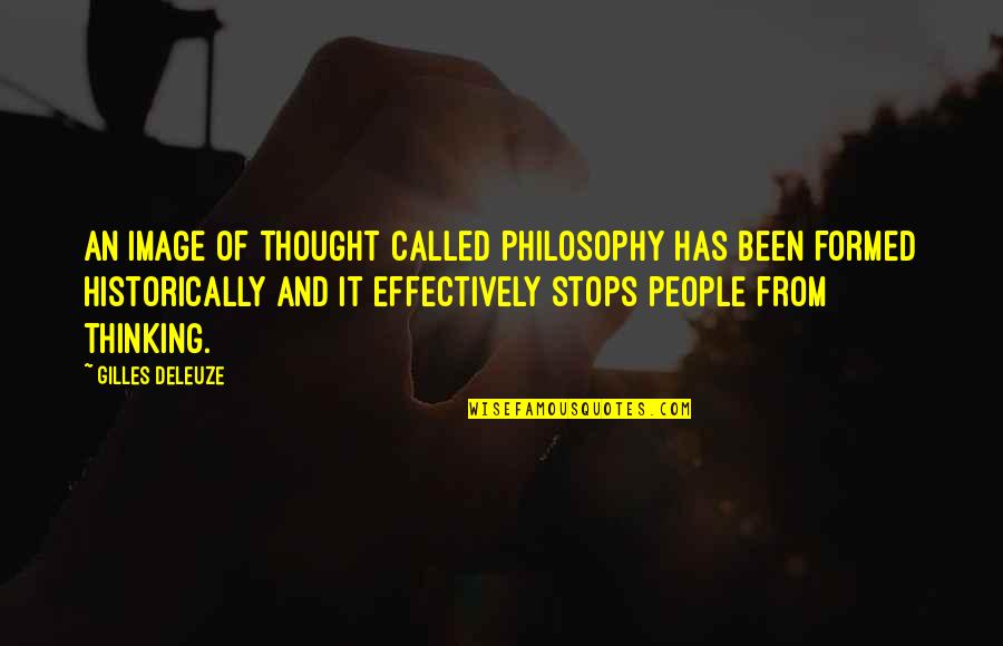 Deleuze Quotes By Gilles Deleuze: An image of thought called philosophy has been Deleuze Quotes By Gilles Deleuze: An image of thought called philosophy has been