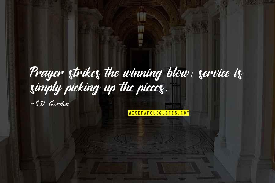 Delevingne Family Quotes By S.D. Gordon: Prayer strikes the winning blow; service is simply