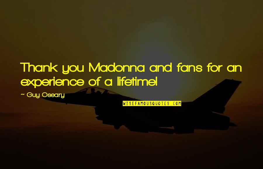 Delfeayo Delima Quotes By Guy Oseary: Thank you Madonna and fans for an experience