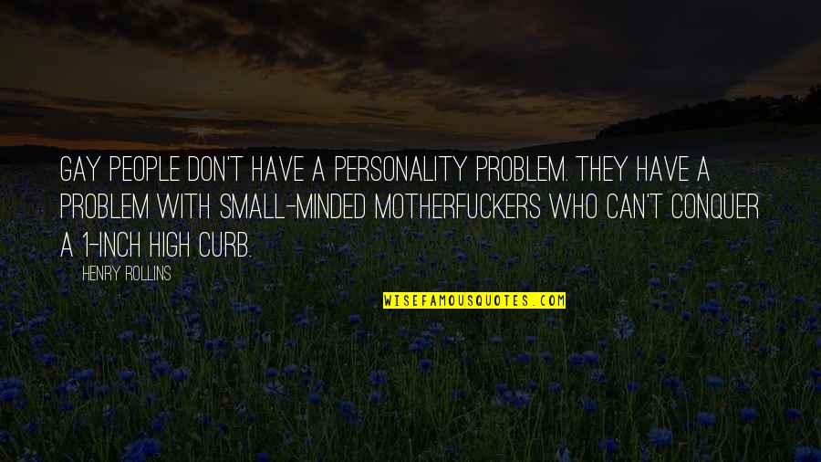 Delforms Quotes By Henry Rollins: Gay people don't have a personality problem. They