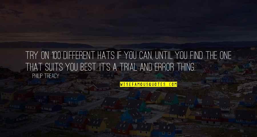 Delfosse Oshkosh Quotes By Philip Treacy: Try on 100 different hats if you can,