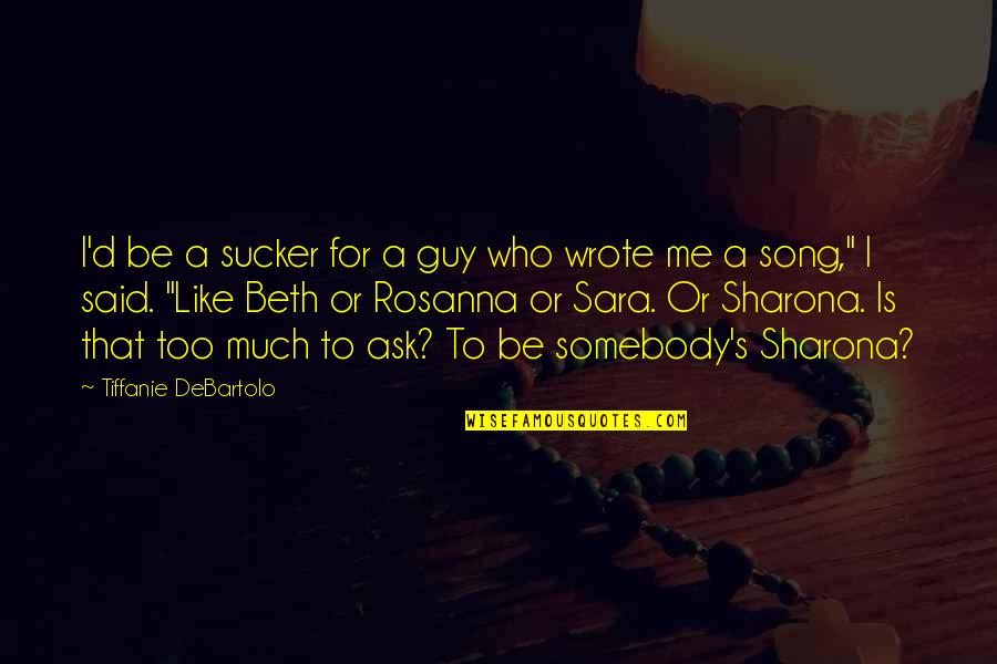 Delfs Garage Quotes By Tiffanie DeBartolo: I'd be a sucker for a guy who Delfs Garage Quotes By Tiffanie DeBartolo: I'd be a sucker for a guy who