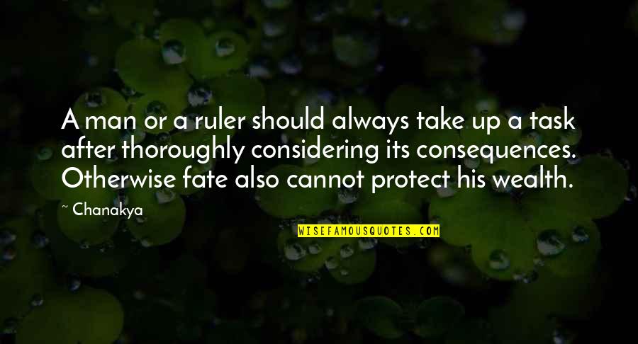 Delgado Stone Quotes By Chanakya: A man or a ruler should always take