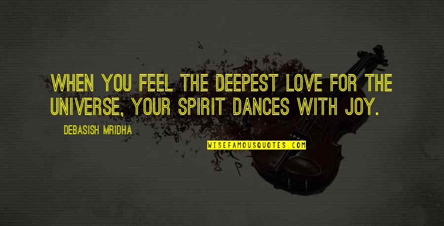 Delgaudio Youtube Quotes By Debasish Mridha: When you feel the deepest love for the