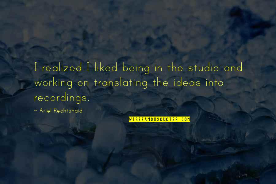 Delhivery Courier Quotes By Ariel Rechtshaid: I realized I liked being in the studio