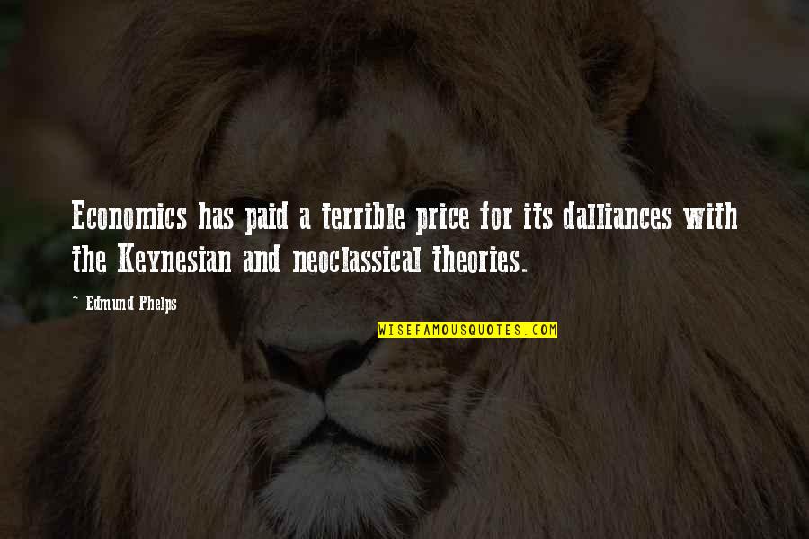 Delicado In English Quotes By Edmund Phelps: Economics has paid a terrible price for its Delicado In English Quotes By Edmund Phelps: Economics has paid a terrible price for its
