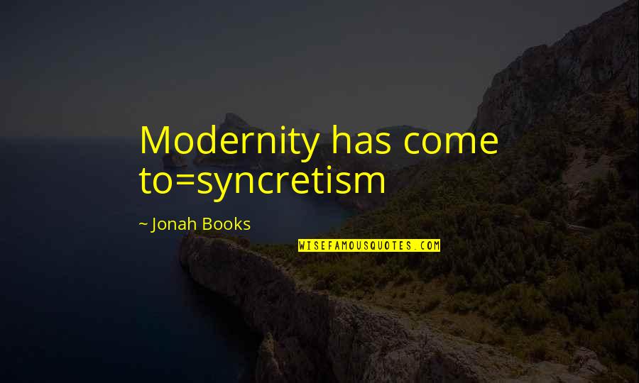 Delicieux Hot Quotes By Jonah Books: Modernity has come to=syncretism Delicieux Hot Quotes By Jonah Books: Modernity has come to=syncretism