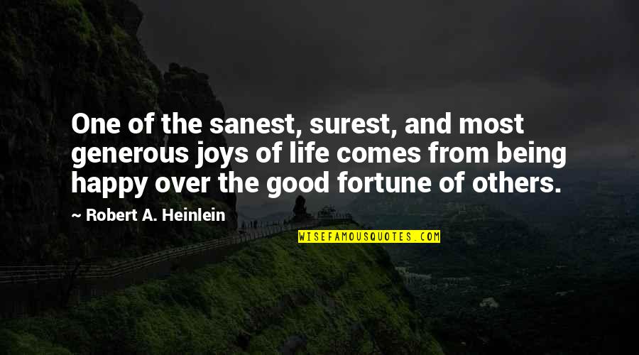 Delicieux Synonymes Quotes By Robert A. Heinlein: One of the sanest, surest, and most generous Delicieux Synonymes Quotes By Robert A. Heinlein: One of the sanest, surest, and most generous