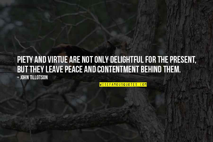 Delightful Quotes By John Tillotson: Piety and virtue are not only delightful for