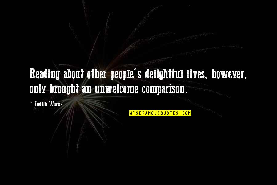 Delightful Quotes By Judith Works: Reading about other people's delightful lives, however, only