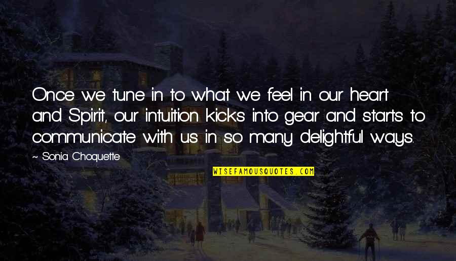 Delightful Quotes By Sonia Choquette: Once we tune in to what we feel