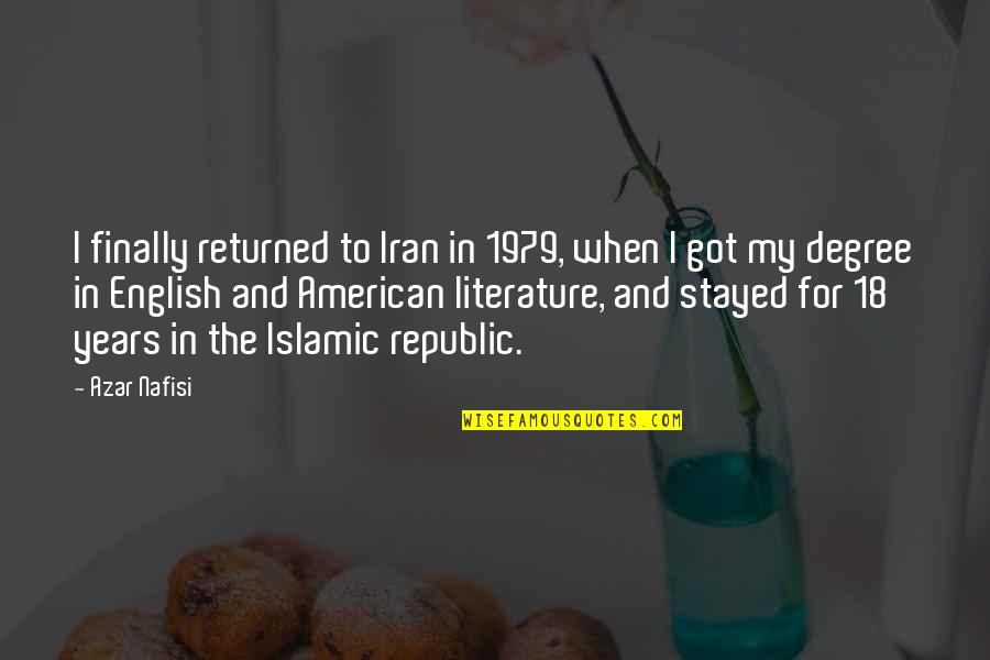 Delighting In God Quotes By Azar Nafisi: I finally returned to Iran in 1979, when