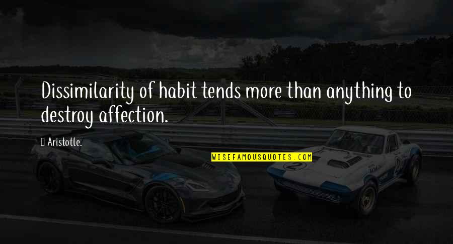 Deligianis Family Tree Quotes By Aristotle.: Dissimilarity of habit tends more than anything to