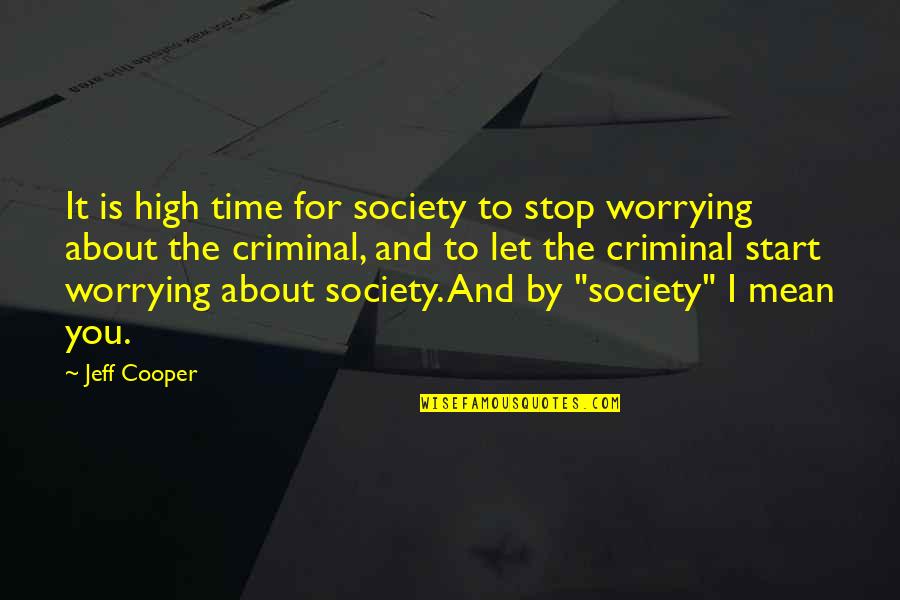 Deligne Sarah Quotes By Jeff Cooper: It is high time for society to stop