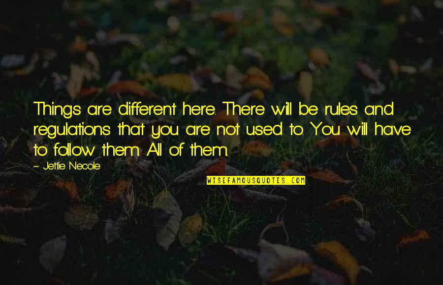 Delinsky Book Quotes By Jettie Necole: Things are different here. There will be rules Delinsky Book Quotes By Jettie Necole: Things are different here. There will be rules