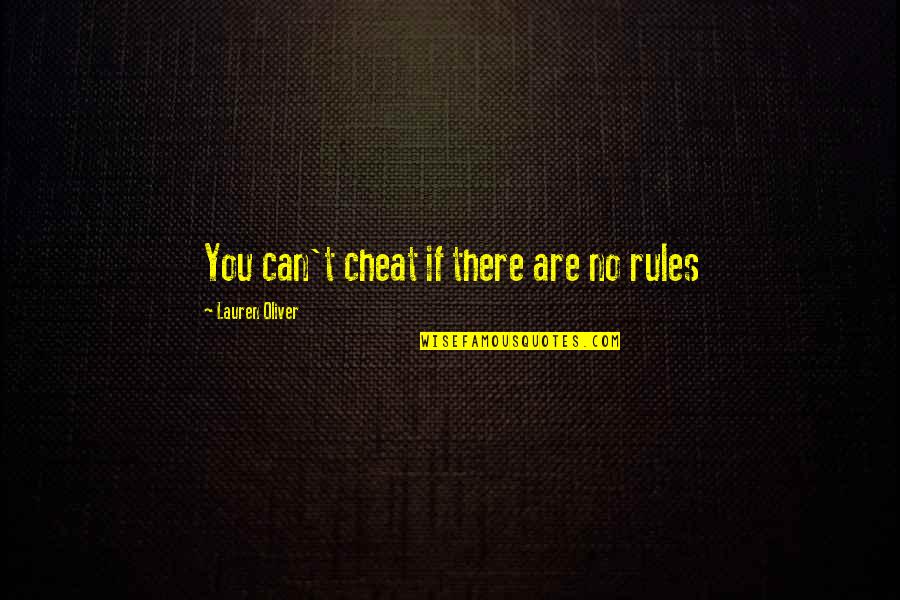 Delirium Lena Quotes By Lauren Oliver: You can't cheat if there are no rules