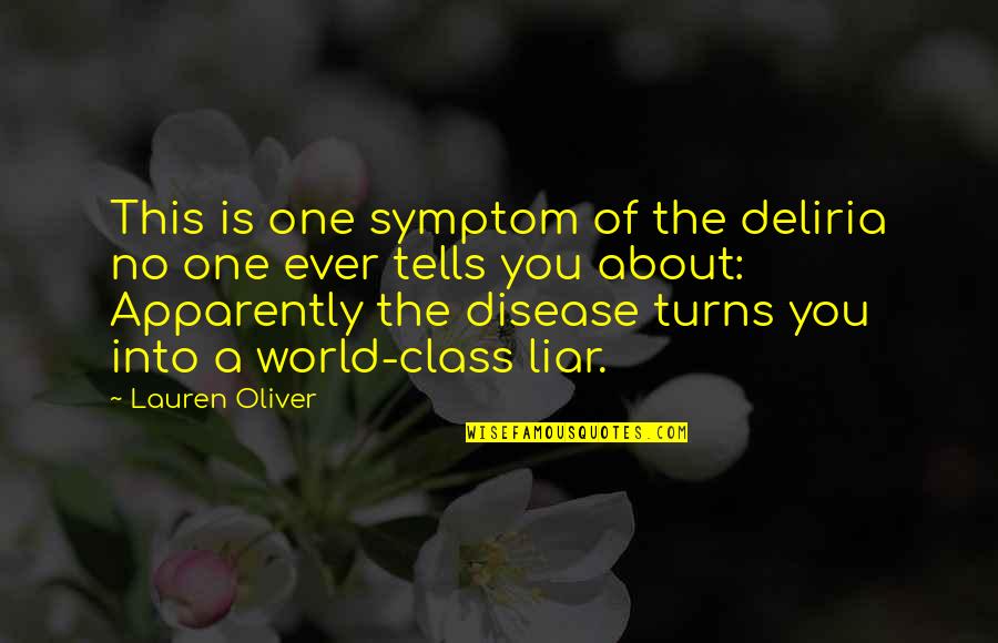 Delirium Quotes By Lauren Oliver: This is one symptom of the deliria no