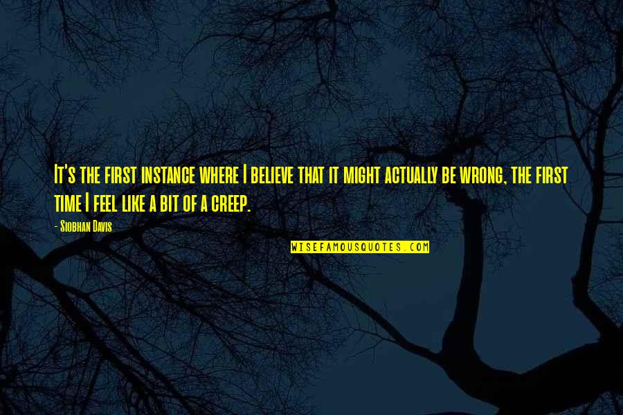 Delisse Nederokkerzeel Quotes By Siobhan Davis: It's the first instance where I believe that Delisse Nederokkerzeel Quotes By Siobhan Davis: It's the first instance where I believe that
