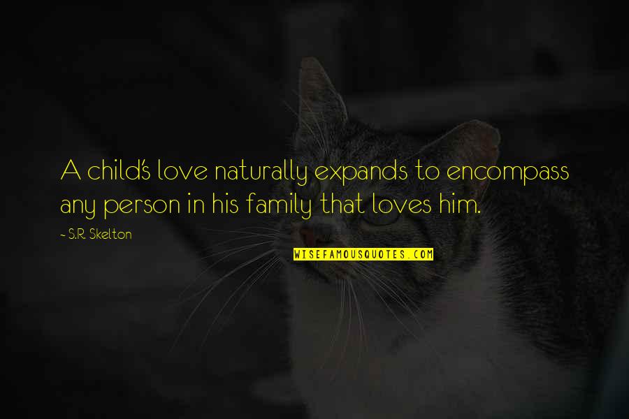 Delisser Family Jamaica Quotes By S.R. Skelton: A child's love naturally expands to encompass any