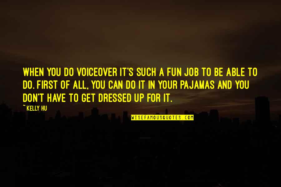 Delitto Di Quotes By Kelly Hu: When you do voiceover it's such a fun