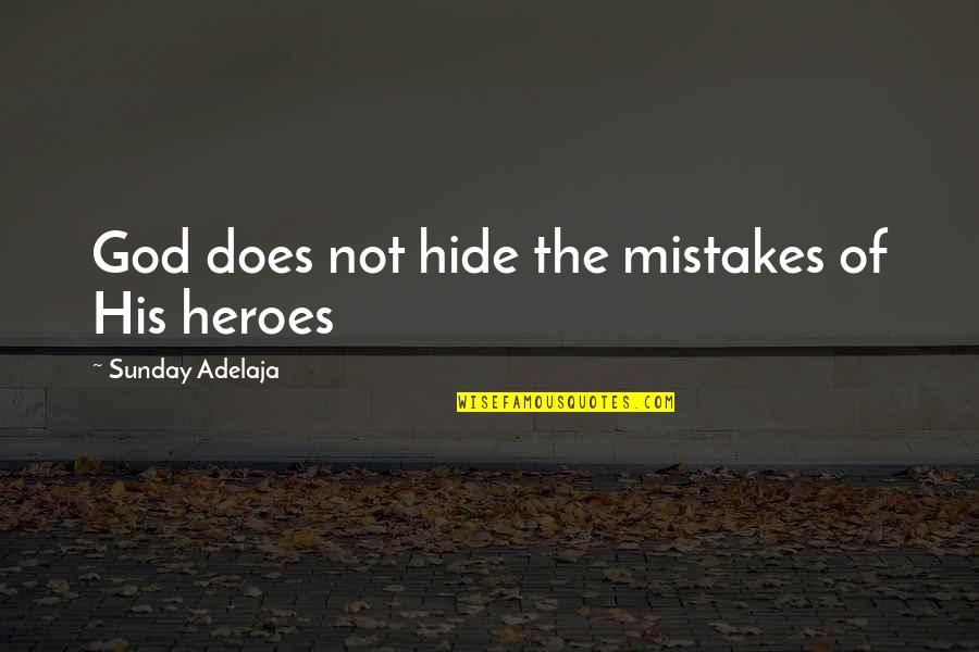 Delitzsch Commentary Quotes By Sunday Adelaja: God does not hide the mistakes of His Delitzsch Commentary Quotes By Sunday Adelaja: God does not hide the mistakes of His