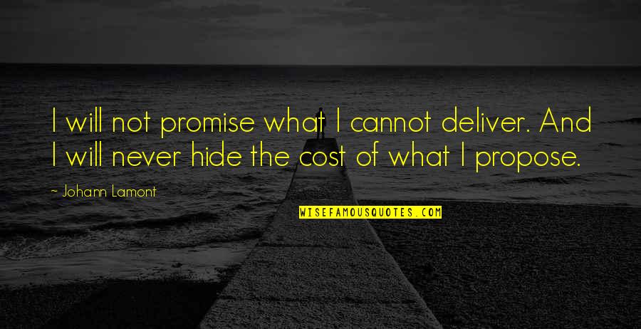 Deliver What You Promise Quotes By Johann Lamont: I will not promise what I cannot deliver.