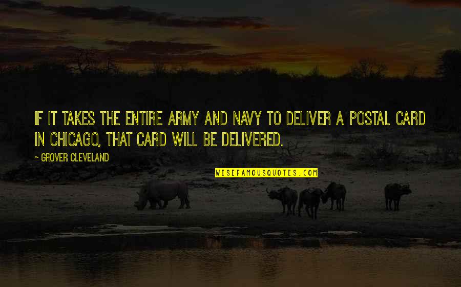 Delivered Quotes By Grover Cleveland: If it takes the entire army and navy