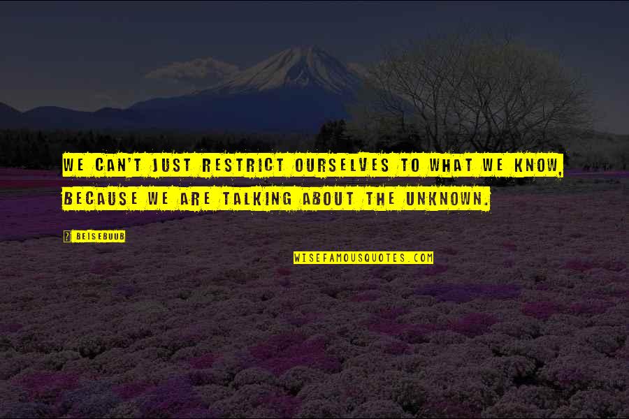 Deliverer In The Bible Quotes By Belsebuub: We can't just restrict ourselves to what we Deliverer In The Bible Quotes By Belsebuub: We can't just restrict ourselves to what we