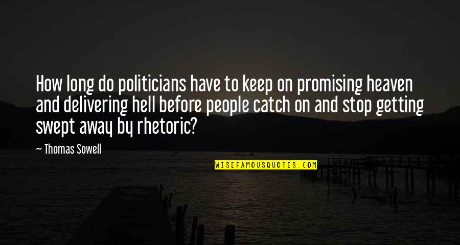 Delivering Quotes By Thomas Sowell: How long do politicians have to keep on Delivering Quotes By Thomas Sowell: How long do politicians have to keep on