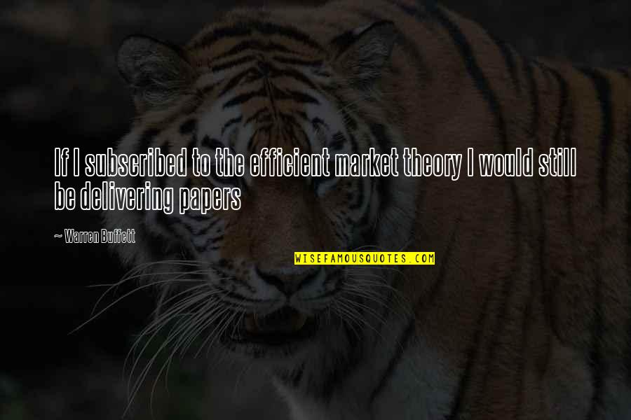 Delivering Quotes By Warren Buffett: If I subscribed to the efficient market theory