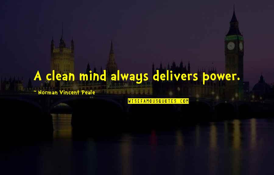 Delivers Quotes By Norman Vincent Peale: A clean mind always delivers power.